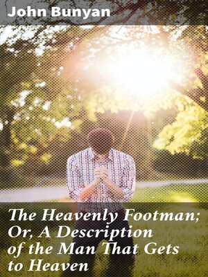cover image of The Heavenly Footman; Or, a Description of the Man That Gets to Heaven